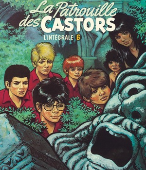 LA PATROUILLE DES CASTORS - IN - LA PATROUILLE DES CASTORS - L'INTEGRALE - TOME 6 - LA PATROUILLE DE