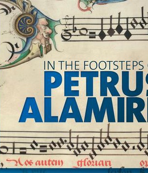 IN THE FOOTSTEPS OF PETRUS ALAMIRE - 5CD