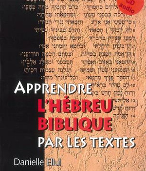 APPRENDRE L'HEBREU BIBLIQUE PAR LES TEXTES