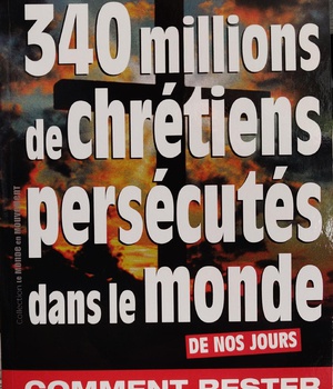 340 MILLIONS DE CHRETIENS PERSECUTES DANS LE MONDE