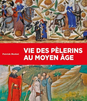 VIE DES PELERINS AU MOYEN AGE