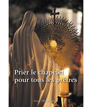 PRIER LE CHAPELET POUR TOUS LES PRETRES