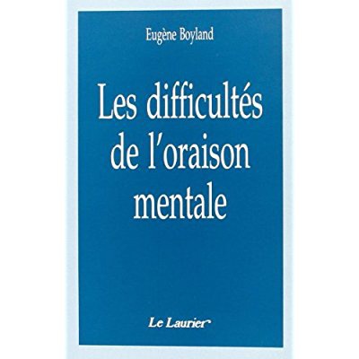 LES DIFFICULTES DE L'ORAISON MENTALE