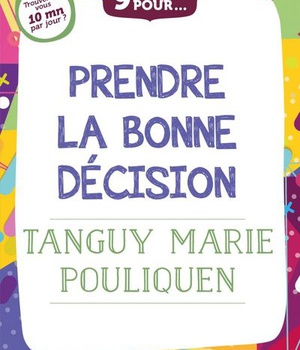 9 JOURS POUR... PRENDRE LA BONNE DECISION