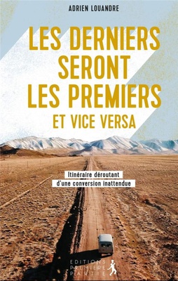 LES DERNIERS SERONT LES PREMIERS ET VICE VERSA - ITINERAIRE DEROUTANT D'UNE CONVERSION INATTENDUE