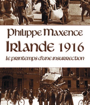 IRLANDE 1916 - LE PRINTEMPS D UNE INSURRECTION