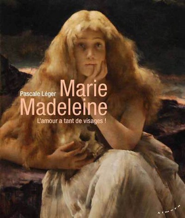 MARIE MADELEINE - L'AMOUR A TANT DE VISAGES !