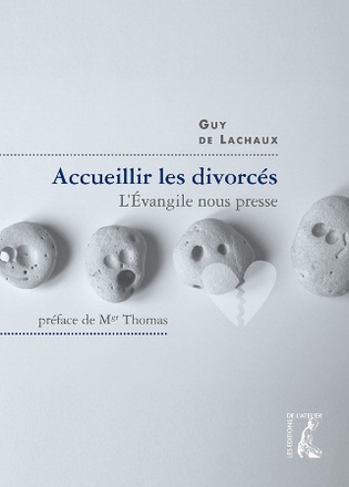 ACCUEILLIR LES DIVORCES, L'EVANGILE NOUS PRESSE