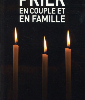 PRIER EN COUPLE ET EN FAMILLE