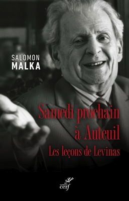 SAMEDI PROCHAIN A AUTEUIL - LES LECONS DE LEVINAS