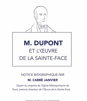 M. DUPONT ET L'OEUVRE DE LA SAINTE-FACE
