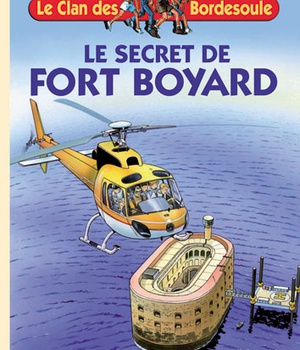 LE CLAN DES BORDESOULE - T15 - LE SECRET DE FORT BOYARD