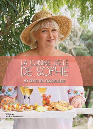 LA CUISINE D'ETE DE SOPHIE - 90 RECETTES ENSOLEILLEES