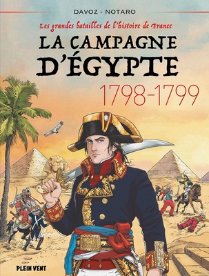 LA CAMPAGNE D'EGYPTE - 1798-1799 - LES GRANDES BATAILLES DE L'HISTOIRE DE FRANCE 6