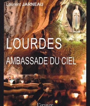 LOURDES AMBASSADE DU CIEL