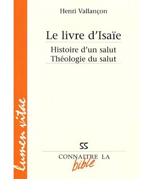 LE LIVRE D'ISAIE - HISTOIRE D'UN SALUT, THEOLOGIE DU SALUT