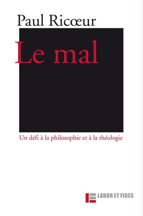 LE MAL: UN DEFI A LA PHILOSOPHIE ET A LA THEOLOGIE - 3E EDITION ( BICP* )