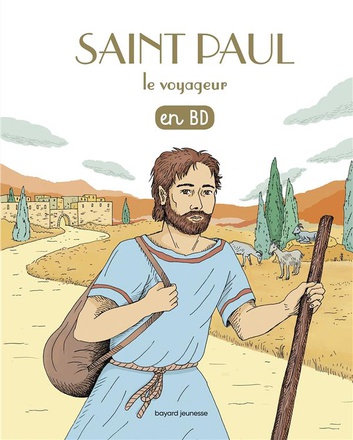 LES CHERCHEURS DE DIEU - SAINT PAUL LE VOYAGEUR EN BD T8