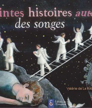 SAINTES HISTOIRES AUTOUR DES SONGES
