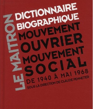 DICTIONNAIRE BIOGRAPHIQUE MOUVEMENT 1940-1968 T6