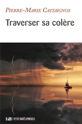 TRAVERSER SA COLERE
