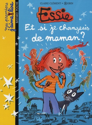 ESSIE, TOME 02 - ET SI JE CHANGEAIS DE MAMAN ?