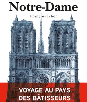 RELEVER NOTRE-DAME - VOYAGE AU PAYS DES BATISSEURS