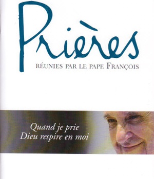 PRIERES - REUNIES PAR LE PAPE FRANCOIS