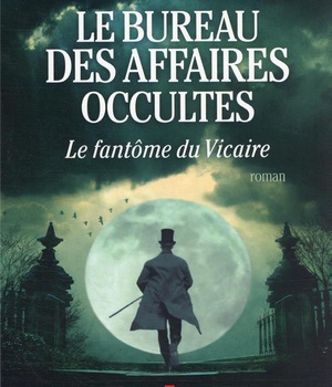 LE BUREAU DES AFFAIRES OCCULTES - TOME 2 - LE FANTOME DU VICAIRE