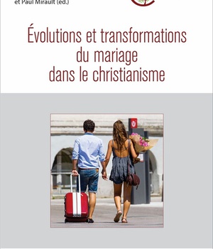 EVOLUTIONS ET TRANSFORMATIONS DU MARIAGE DANS LE CHRISTIANISME