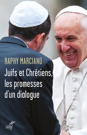 JUIFS ET CHRETIENS, LES PROMESSES D'UN DIALOGUE