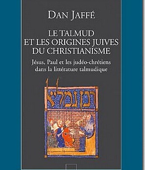 LE TALMUD ET LES ORIGINES JUIVES DU CHRISTIANISME