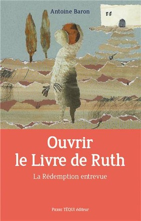 OUVRIR LE LIVRE DE RUTH - LA REDEMPTION ENTREVUE