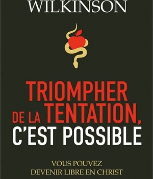 TRIOMPHER DE LA TENTATION, C'EST POSSIBLE