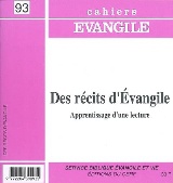 CAHIERS EVANGILE NO 93. DES RECITS D'EVANGILE