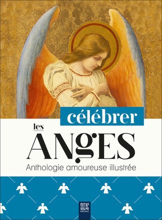 CELEBRER LES ANGES - ANTHOLOGIE AMOUREUSE ILLUSTREE