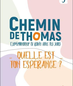 CHEMIN DE THOMAS - 5 - QUELLE EST TON ESPERANCE ?