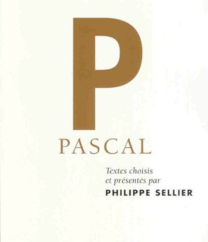 PASCAL - TEXTES CHOISIS ET PRESENTES PAR PHILIPPE SELLIER