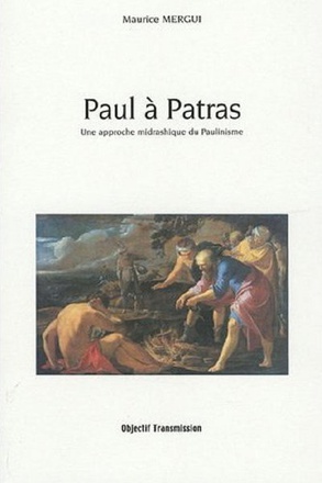 PAUL A PATRAS - UNE APPROCHE MIDRASHIQUE DU PAULINISME