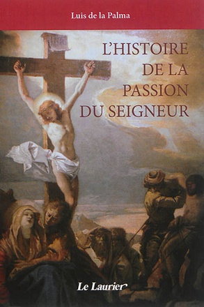 L'HISTOIRE DE LA PASSION DU SEIGNEUR