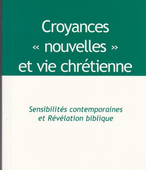 CROYANCES - SENSIBILITES CONTEMPORAINES ET REVELATION BIBLIQUE