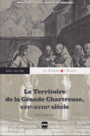 TERRITOIRE DE LA GRANDE CHARTREUSE DU XVI AU XVIII (LE)