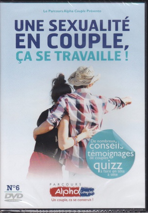 ALPHA COUPLE SOIREE N 6 - UNE SEXUALITE EN COUPLE, CA SE TRAVAILLE ! - DVD - DE NOMBREUX CONSEILS TE