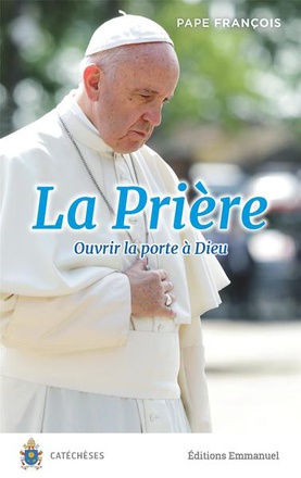 LA PRIERE - OUVRIR LA PORTE A DIEU