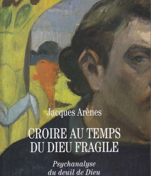CROIRE AU TEMPS DU DIEU FRAGILE