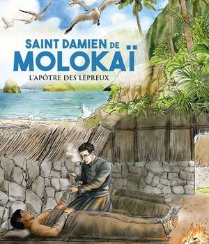 SAINT DAMIEN DE MOLOKAI - L'APOTRE DES LEPREUX