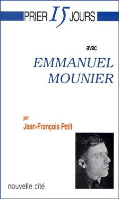 PRIER 15 JOURS AVEC EMMANUEL MOUNIER