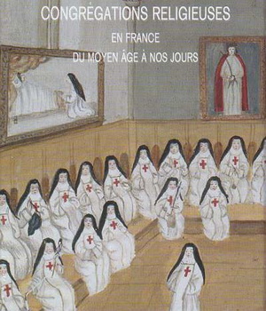 HISTOIRE DES ORDRES ET CONGREGATIONS RELIGIEUSES...
