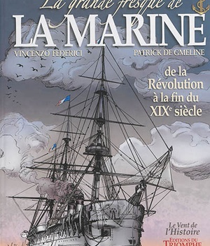 LA GRANDE FRESQUE DE LA MARINE - T03 - LA GRANDE FRESQUE DE LA MARINE, DE LA REVOLUTION A LA FIN DU