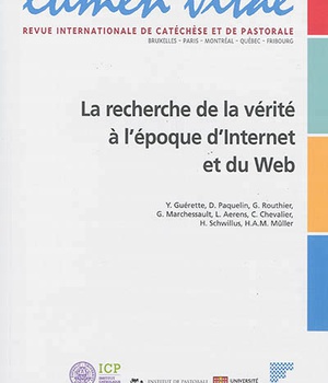 LUMEN VITAE - 2014 NUMERO 1 LA RECHERCHE DE LA VERITE A L'EPOQUE D'INTERNET ET DU WEB